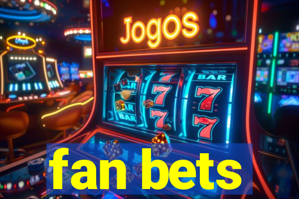 fan bets